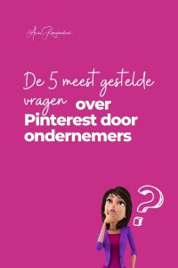 De 5 meest gestelde vragen over Pinterest door ondernemers