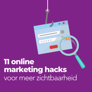 11 online marketing hacks voor meer zichtbaarheid