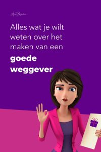 Alles wat je wilt weten over het maken van een goede weggever