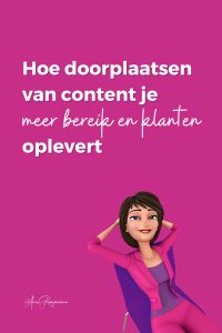 Hoe doorplaatsen van content je meer bereik en klanten oplevert
