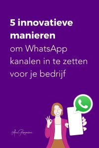 5 innovatieve manieren om WhatsApp kanalen in te zetten voor je bedrijf
