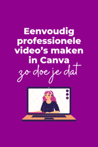 Eenvoudig professionele video’s maken met Canva: zo doe je dat!