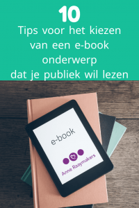 10 Tips voor het kiezen van een e-book onderwerp dat je publiek wil lezen