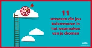 11 smoezen die jou belemmeren in het waarmaken van je dromen