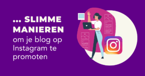 15 slimme manieren om je blog op Instagram te promoten