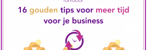 Efficiënter werken: 16 gouden tips voor meer tijd voor je business