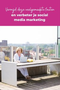 Vermijd deze veelgemaakte fouten en verbeter je social media marketing