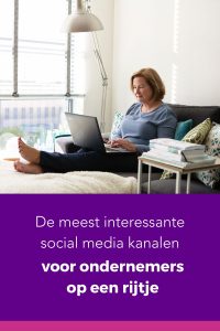 De meest interessante social media kanalen voor ondernemers op een rijtje