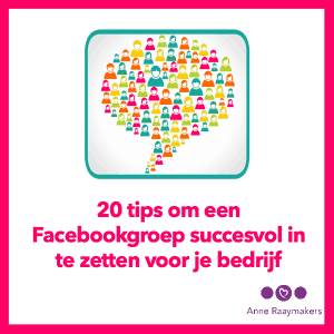 21 tips om een Facebookgroep succesvol in te zetten voor je bedrijf