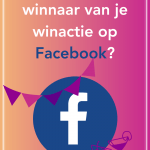 Hoe Kies Je Een Winnaar Van Je Winactie Op Facebook?