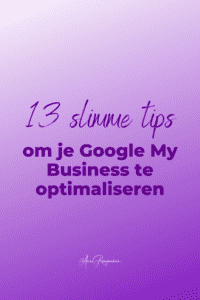 13 slimme tips om je Google My Business te optimaliseren