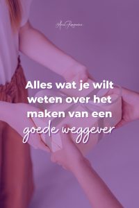 Alles wat je wilt weten over het maken van een goede weggever
