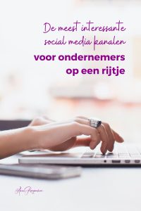 De meest interessante social media kanalen voor ondernemers op een rijtje