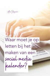 Waar moet je op letten bij het maken van een social media kalender