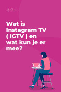 Wat is Instagram TV ( IGTV ) en wat kun je er mee?