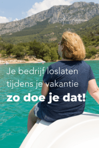 Je bedrijf loslaten tijdens je vakantie zo doe je dat!