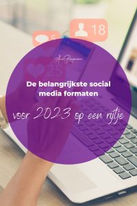 De belangrijkste social media formaten voor 2023 op een rijtje