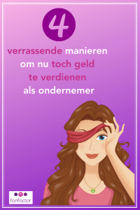 4 verrassende manieren om nu toch geld te verdienen als ondernemer