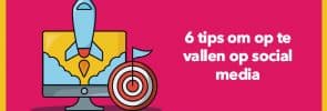 6 tips om op te vallen op social media