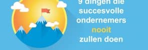 9 dingen die succesvolle ondernemers nooit zullen doen