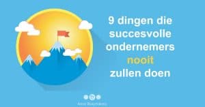 9 dingen die succesvolle ondernemers nooit zullen doen