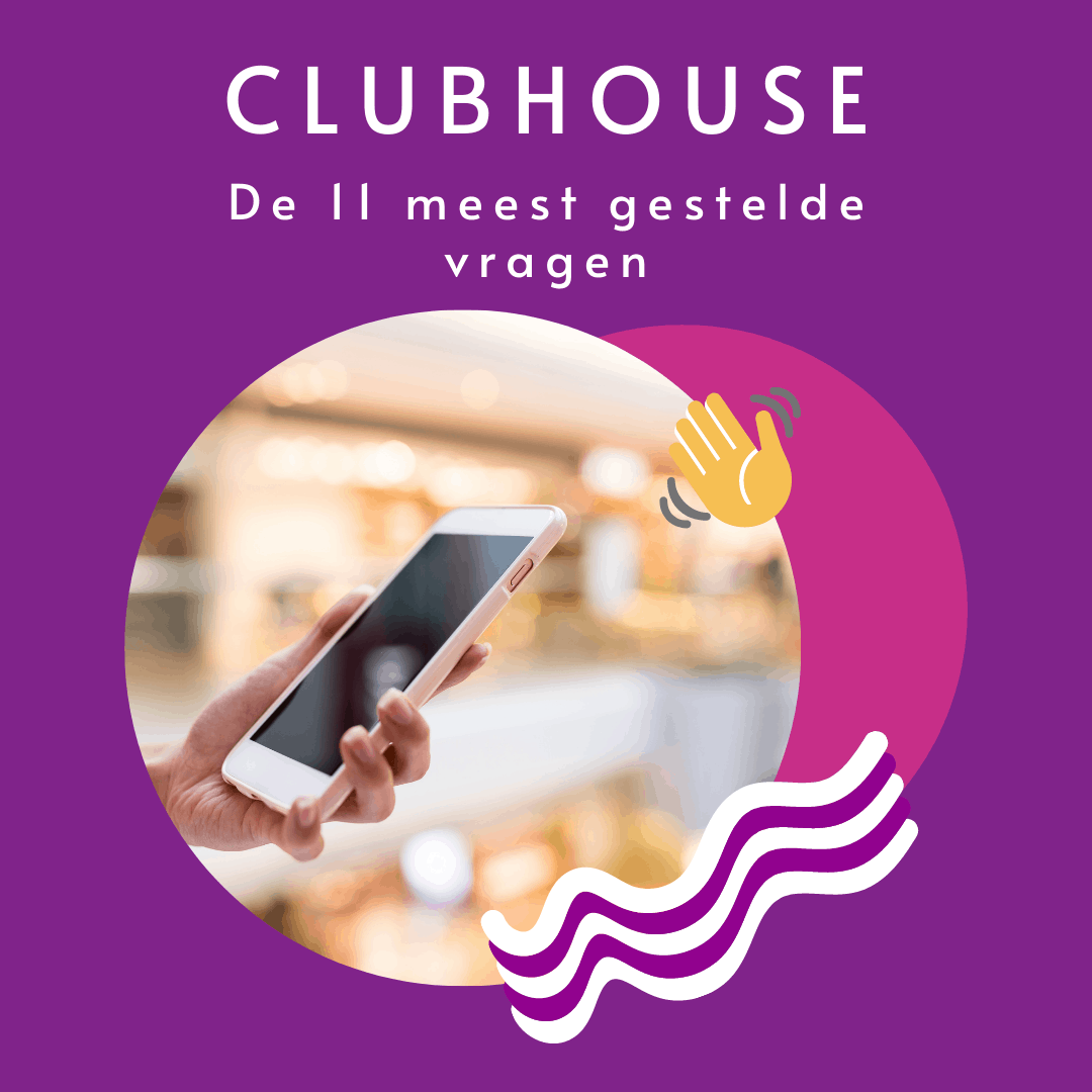 De 11 meest gestelde vragen over Clubhouse