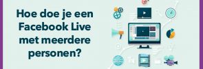 Hoe doe je een Facebook Live met meerdere personen?