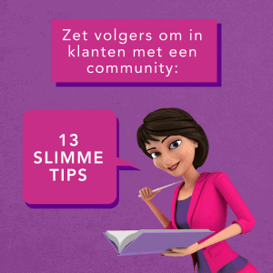 Zet volgers om in klanten met een community 13 slimme tips