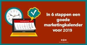 In 6 stappen een goede marketingkalender voor 2019