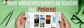 Meer websitebezoekers en klanten met Pinterest
