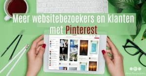 Meer websitebezoekers en klanten met Pinterest