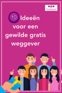 10 ideeën voor een gewilde gratis weggever