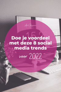 Doe je voordeel met deze 8 social media trends voor 2022