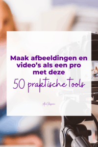 Maak afbeeldingen en video’s als een pro met deze 50 praktische tools