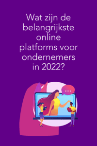 Wat zijn de belangrijkste online platforms voor ondernemers in 2022
