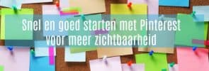 Snel en goed starten met Pinterest voor meer zichtbaarheid