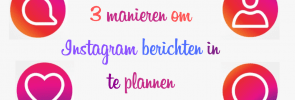 3 manieren om instagram berichten in te planne