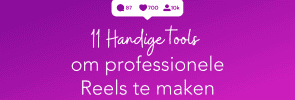 11 Handige tools om professionele Reels te maken