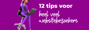 12 tips voor heel veel websitebezoekers