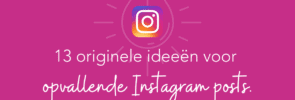 13 originele ideeën voor opvallende Instagram posts.