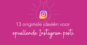 13 originele ideeën voor opvallende Instagram posts.