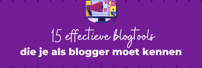 15 effectieve blogtools die je als blogger moet kennen