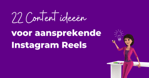 22 Content ideeën Instagram Reels