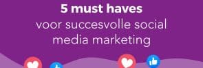 5 must haves voor succesvolle social media marketing