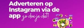 Adverteren op Instagram via de app zo doe je dat