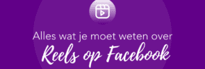 Alles wat je moet weten over Reels op Facebook