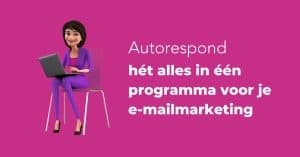 Autorespond hét alles in één programma voor je e-mailmarketing