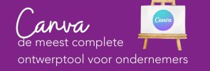 Canva de meest complete ontwerptool voor ondernemers