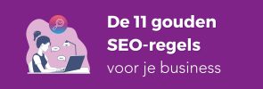 De 11 gouden SEO-regels voor je business