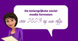 De belangrijkste social media formaten voor 2023